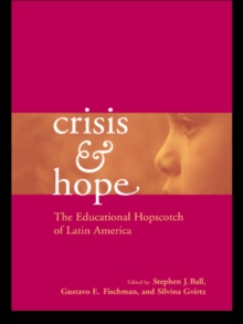 Crisis and Hope : The Educational Hopscotch of Latin America