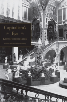 Capitalism's Eye : Cultural Spaces of the Commodity