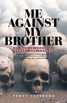 Me Against My Brother : At War in Somalia, Sudan and Rwanda