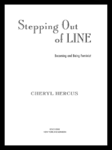 Stepping Out of Line : Becoming and Being a Feminist