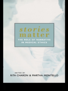 Stories Matter : The Role of Narrative in Medical Ethics