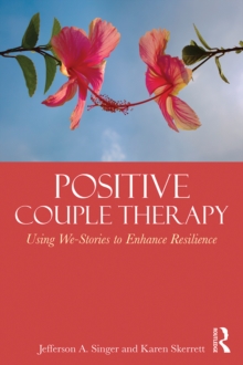 Positive Couple Therapy : Using We-Stories to Enhance Resilience