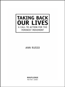 Taking Back Our Lives : A Call to Action for the Feminist Movement