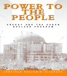 Power to the People : Energy and the Cuban Nuclear Program