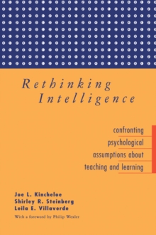 Rethinking Intelligence : Confronting Psychological Assumptions About Teaching and Learning