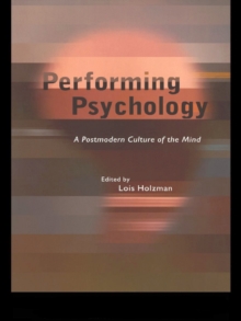 Performing Psychology : A Postmodern Culture of the Mind