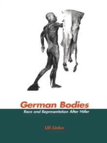 German Bodies : Race and Representation After Hitler