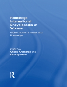 Routledge International Encyclopedia of Women : Global Women's Issues and Knowledge