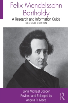 Felix Mendelssohn Bartholdy : A Research and Information Guide