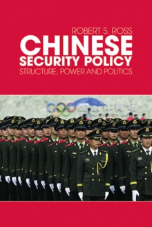 Chinese Security Policy : Structure, Power and Politics