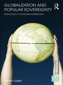 Globalization and Popular Sovereignty : Democracy's Transnational Dilemma