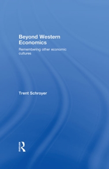 Beyond Western Economics : Remembering Other Economic Cultures