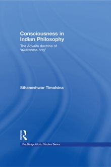 Consciousness in Indian Philosophy : The Advaita Doctrine of Awareness Only