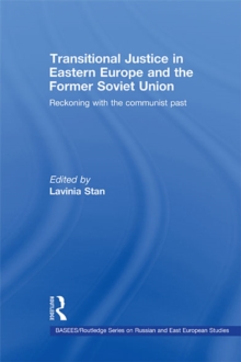 Transitional Justice in Eastern Europe and the former Soviet Union : Reckoning with the communist past