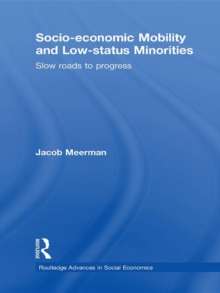 Socio-economic Mobility and Low-status Minorities : Slow roads to progress