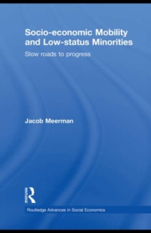 Socio-economic Mobility and Low-status Minorities : Slow roads to progress