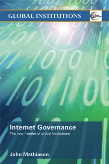 Internet Governance : The New Frontier of Global Institutions