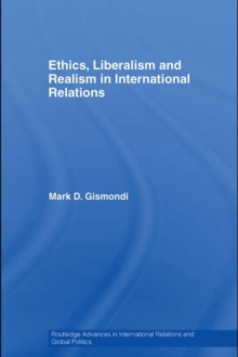 Ethics, Liberalism and Realism in International Relations