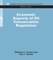 Economic Aspects of Oil Conservation Regulation