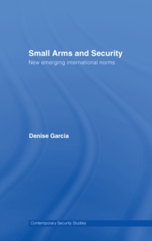 Small Arms and Security : New Emerging International Norms