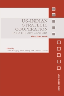 US-Indian Strategic Cooperation into the 21st Century : More than Words