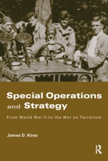 Special Operations and Strategy : From World War II to the War on Terrorism