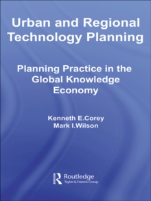 Urban and Regional Technology Planning : Planning Practice in the Global Knowledge Economy