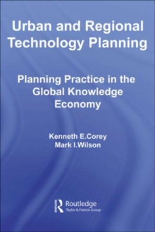 Urban and Regional Technology Planning : Planning Practice in the Global Knowledge Economy