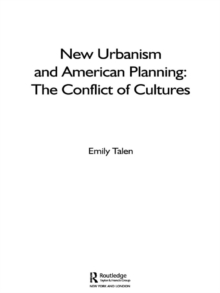 New Urbanism and American Planning : The Conflict of Cultures