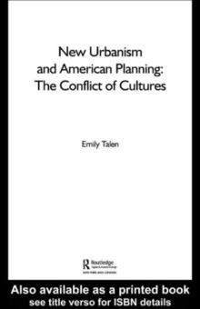 New Urbanism and American Planning : The Conflict of Cultures