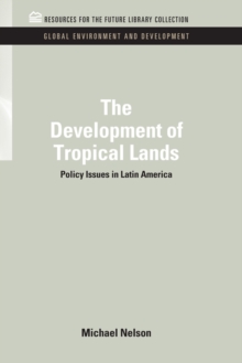 The Development of Tropical Lands : Policy Issues in Latin America