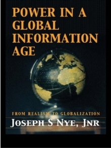 Power in the Global Information Age : From Realism to Globalization