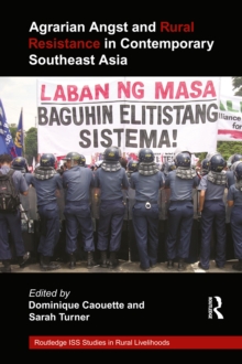 Agrarian Angst and Rural Resistance in Contemporary Southeast Asia