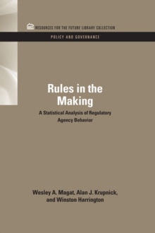 Rules in the Making : A Statistical Analysis of Regulatory Agency Behavior