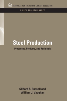 Steel Production : Processes, Products, and Residuals