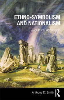 Ethno-symbolism and Nationalism : A Cultural Approach