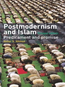 Postmodernism and Islam : Predicament and Promise