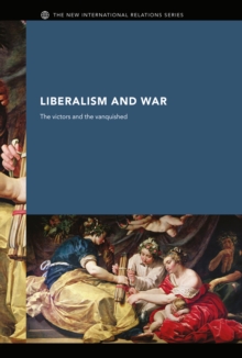 Liberalism and War : The Victors and the Vanquished