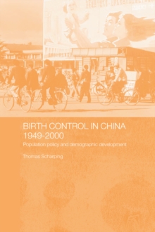 Birth Control in China 1949-2000 : Population Policy and Demographic Development