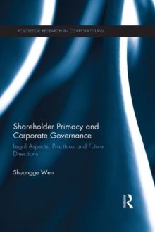 Shareholder Primacy and Corporate Governance : Legal Aspects, Practices and Future Directions