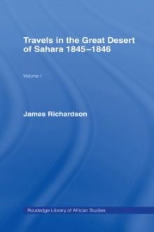 Travels in the Great Desert : Incl. a Description of the Oases and Cities of Ghet Ghadames and Mourzuk