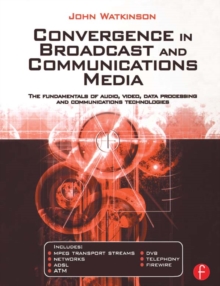 Convergence in Broadcast and Communications Media