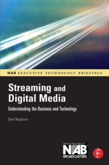 Streaming and Digital Media : Understanding the Business and Technology