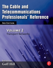 The Cable and Telecommunications Professionals' Reference : Transport Networks