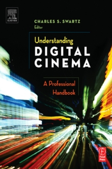 Understanding Digital Cinema : A Professional Handbook