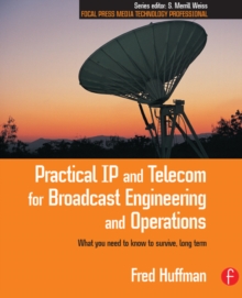 Practical IP and Telecom for Broadcast Engineering and Operations