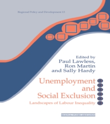 Unemployment and Social Exclusion : Landscapes of Labour inequality and Social Exclusion