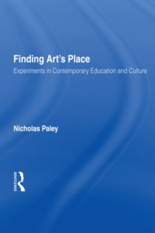 Finding Art's Place : Experiments in Contemporary Education and Culture