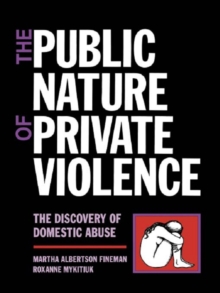 The Public Nature of Private Violence : Women and the Discovery of Abuse