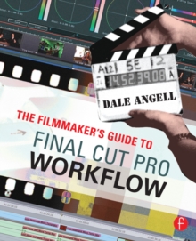 The Filmmaker's Guide to Final Cut Pro Workflow